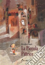 La piccola pittrice. Ediz. a colori libro