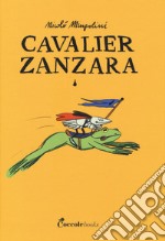 Cavalier Zanzara. Ediz. a colori