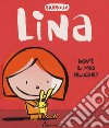 Dov'è il mio peluche? Lina. Ediz. a colori libro