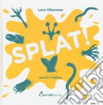 Splat! Ediz. a colori libro