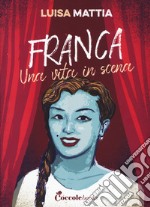 Franca una vita in scena libro