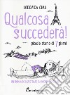 Qualcosa succederà! Piccole storie di 7 giorni libro