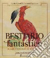 Bestiario fantastico. Mostri e animali di altri tempi. Ediz. a colori. Con Poster libro di Gambino Francesca Cerni Enrico