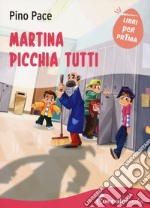 Martina picchia tutti