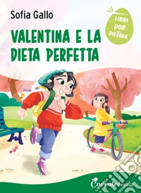 Valentina e la dieta perfetta