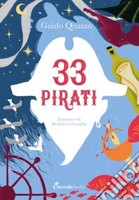 33 pirati. Ediz. a colori libro