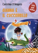 Gianna e il coccodrillo. Ediz. a caratteri grandi libro