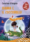 Gianna e il coccodrillo. Ediz. a caratteri grandi libro