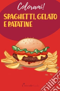 Spaghetti gelato e patatine
