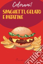 Spaghetti gelato e patatine libro