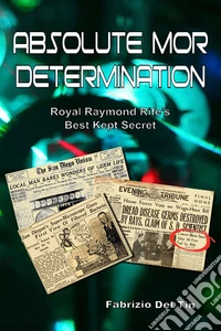 Absolute MOR determination: Royal Raymond Rife's best kept secret libro