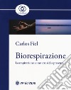 Biorespirazione. La respirazione come arte della presenza libro