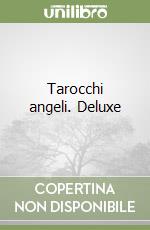 Tarocchi angeli. Deluxe libro