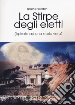 La stirpe degli eletti (ispirato ad una storia vera)