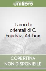 Tarocchi orientali di C. Foudraz. Art box libro