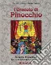 L'oracolo di Pinocchio. 36 carte divinatorie ispirate ai capitoli della fiaba di Collodi. Con 36 Carte libro