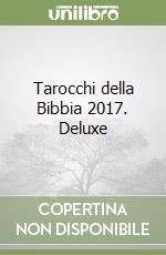 Tarocchi della Bibbia 2017. Deluxe libro