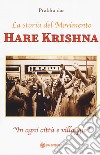Hare Krishna. La storia del movimento libro di Prabhu Das
