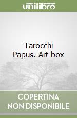 Tarocchi Papus. Art box libro