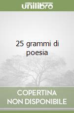 25 grammi di poesia libro