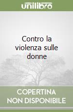 Contro la violenza sulle donne libro