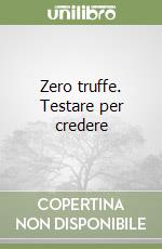 Zero truffe. Testare per credere libro