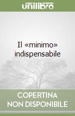 Il «minimo» indispensabile