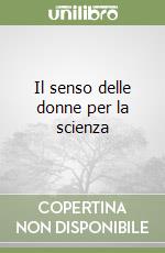 Il senso delle donne per la scienza
