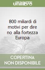 800 miliardi di motivi per dire no alla fortezza Europa libro