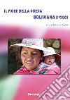 Il fiore della poesia boliviana d'oggi libro
