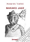 Makako jazz libro di Trionfetti Alessandro