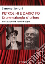 Petrolini e Dario Fo. Drammaturgia d'attore libro