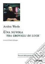 Una nuvola tra grovigli di luce. Testo russo a fronte