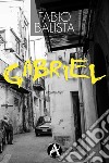 Gabriel libro di Balista Fabio