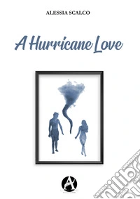 A hurricane love. Ediz. italiana libro