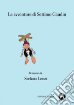 Le avventure di Settimo Gaudin libro