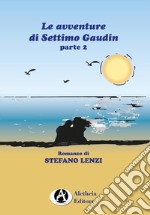 Le avventure di Settimo Gaudin. Vol. 2 libro