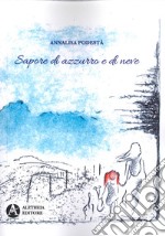 Sapore di azzurro e di neve libro