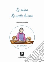 La nonna. Le ricette di casa libro