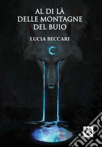 Al di là delle montagne del buio libro
