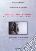 Legittima difesa e sport. Il caso di praticanti e conoscitori di sport da combattimento