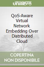 QoS-Aware Virtual Network Embedding Over Distributed Cloud