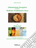 Alimentazione energetica secondo la medicina tradizionale cinese e la biotipologia libro