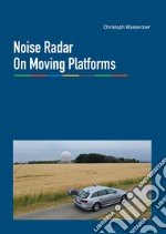 Noise radar on moving platforms libro