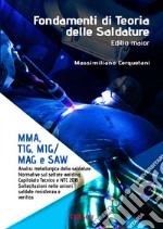 Fondamenti di teoria delle saldature. MMA, T1G, M1G/MAG e SAW libro