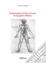 Problematiche di fisica tecnica in ingegneria medica libro