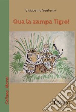 Qua la zampa tigro libro