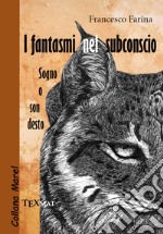 I fantasmi nel subconscio. Sogno o son desto libro