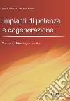 Impianti di potenza e cogenerazione. Vol. 1: Metodologie di analisi libro di Gambini Marco Vellini Michela