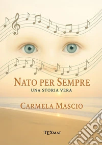 Nato per sempre. Una storia vera libro